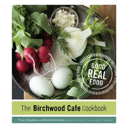 The Birchwood Cafe Cookbook: Good Real Food - Paperback