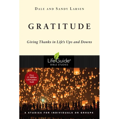 Gratitude: Giving Thanks in Life's Ups and Downs - Paperback