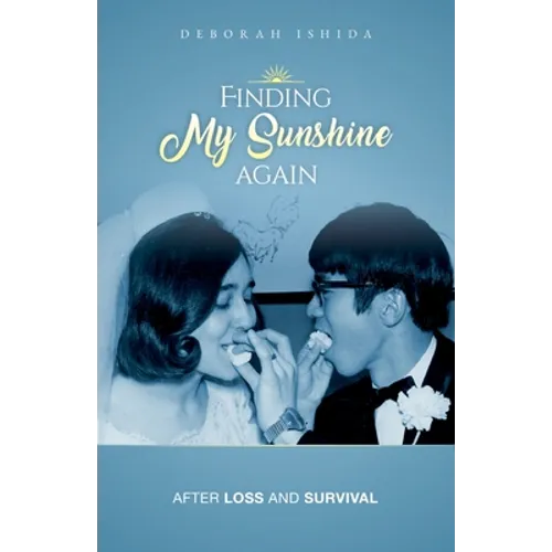 Finding My Sunshine Again: After Loss, and Survival - Paperback