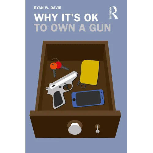 Why It's Ok to Own a Gun - Paperback
