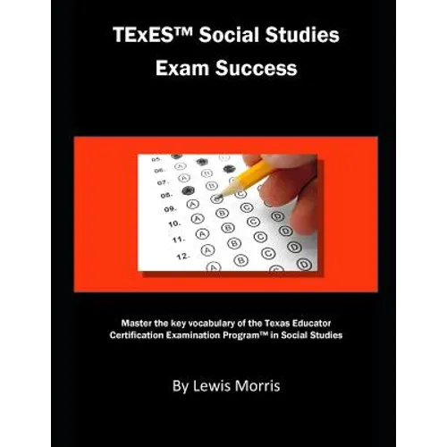 TExES Social Studies Exam Success: Master the Key Vocabulary of the Texas Educator Certification Examination Program in Social Studies - Paperback
