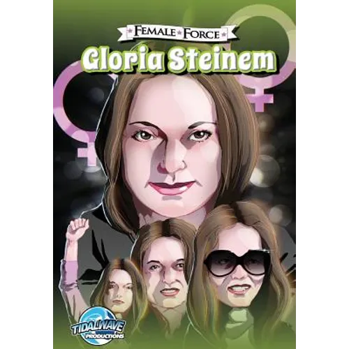 Female Force: Gloria Steinem - Paperback
