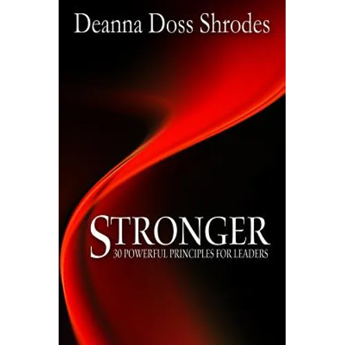 Stronger: 30 Powerful Principles for Strong Leaders - Paperback