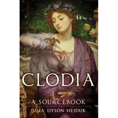 Clodia: A Sourcebook Volume 33 - Paperback