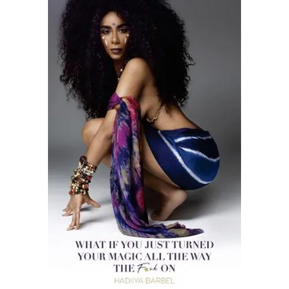 What If You Turned Your Magic All The Way The F*ck On: (Full Color Limited Edition) - Paperback