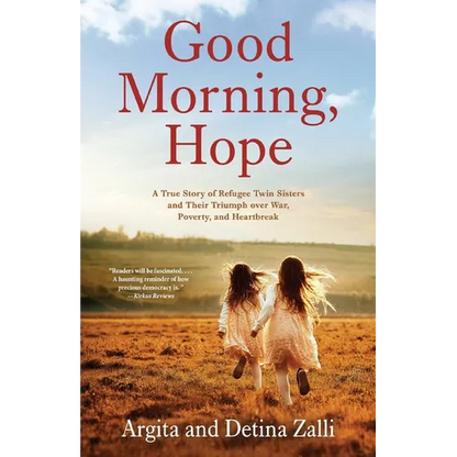 Good Morning, Hope: A True Story of Refugee Twin Sisters and Their Triumph over War, Poverty, and Heartbreak - Paperback