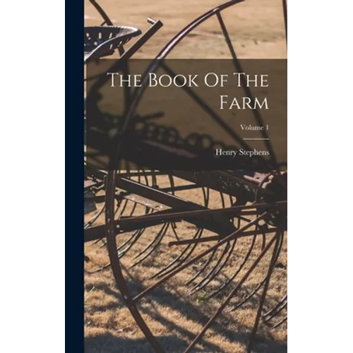 The Book Of The Farm; Volume 1 - Hardcover