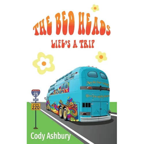 The Bed Heads: Life's a Trip - Paperback