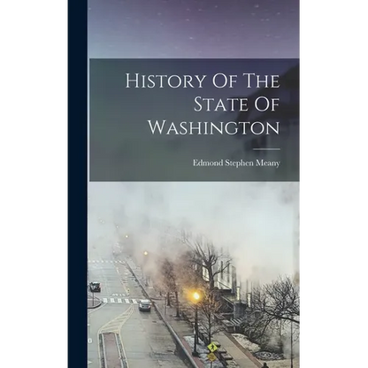 History Of The State Of Washington - Hardcover