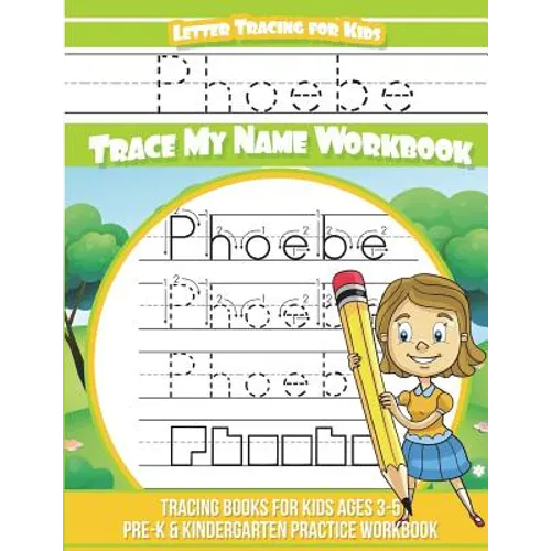 Phoebe Letter Tracing for Kids Trace my Name Workbook: Tracing Books for Kids ages 3 - 5 Pre-K & Kindergarten Practice Workbook - Paperback