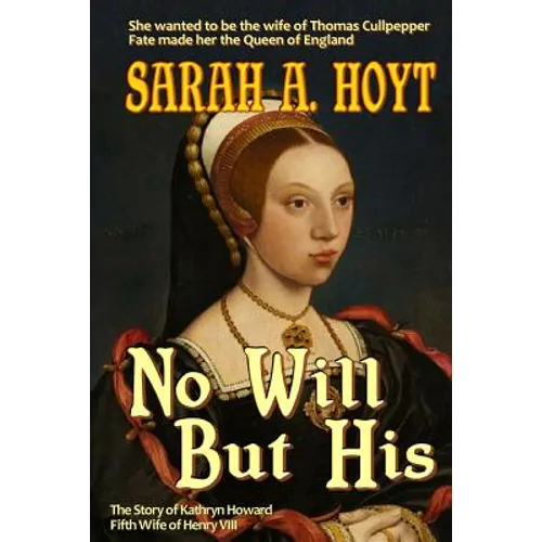 No Will But His: The Story of Katrhyn Howard - Paperback