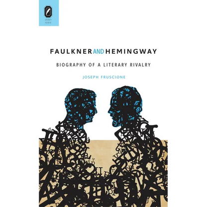 Faulkner and Hemingway: Biography of a Literary Rivalry - Paperback