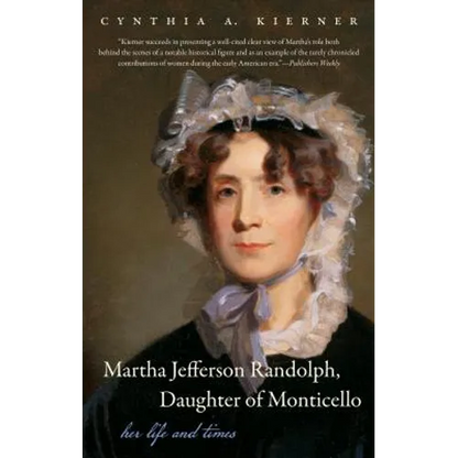 Martha Jefferson Randolph, Daughter of Monticello: Her Life and Times - Paperback