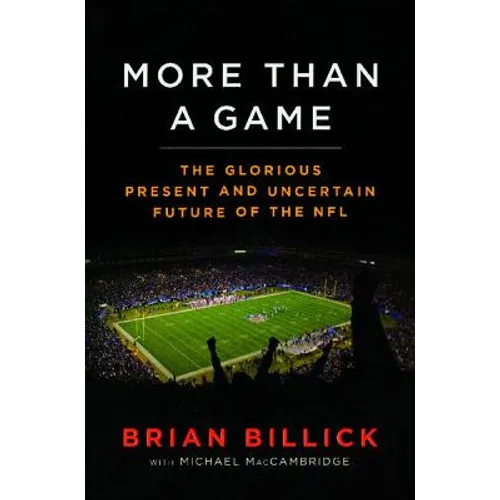 More Than a Game: The Glorious Present--And the Uncertain Future--Of the NFL - Paperback