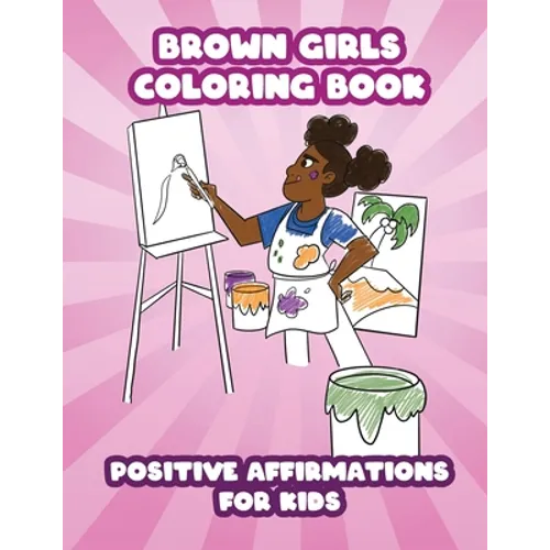 Brown Girls Coloring Book: Positive Affirmations for Kids - Paperback