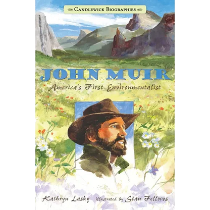 John Muir: America's First Environmentalist: Candlewick Biographies - Paperback