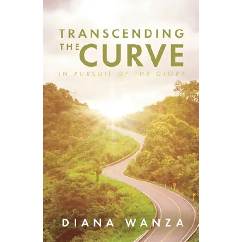 Transcending the Curve: In Pursuit of the Glory - Paperback