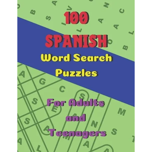 100 Spanish Word Search Puzzles: Large Print Puzzle Book for Adults and Teenagers - Paperback