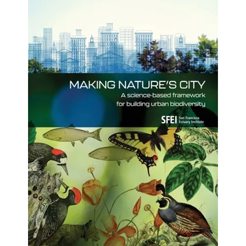 Making Nature's City: A science-based framework for building urban biodiversity - Paperback