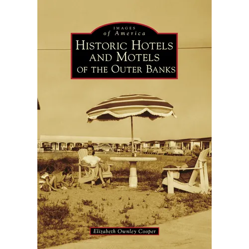 Historic Hotels and Motels of the Outer Banks - Paperback
