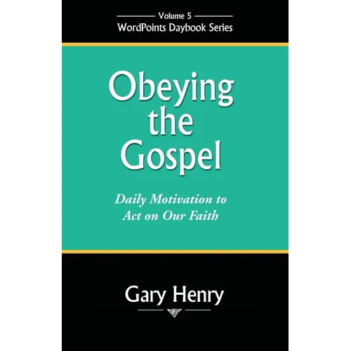 Obeying the Gospel: Daily Motivation to Act on Our Faith - Paperback