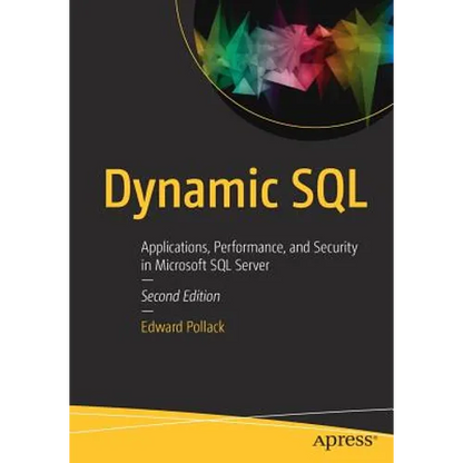 Dynamic SQL: Applications, Performance, and Security in Microsoft SQL Server - Paperback