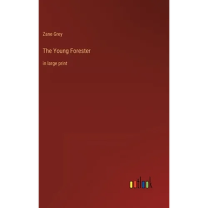 The Young Forester: in large print - Hardcover