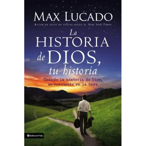 La Historia de Dios, Tu Historia: Cuando La Historia de Dios, Se Convierte En La Tuya = God's Story, Your Story - Paperback