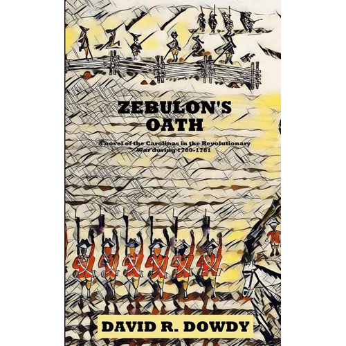 Zebulon's Oath: A novel of the Carolinas in the Revolutionary War during 1780-1781 - Paperback