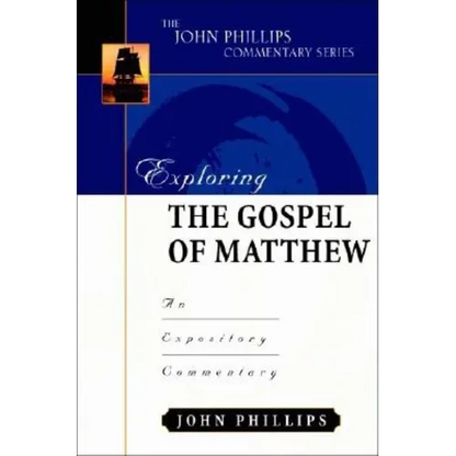 Exploring the Gospel of Matthew: An Expository Commentary - Hardcover
