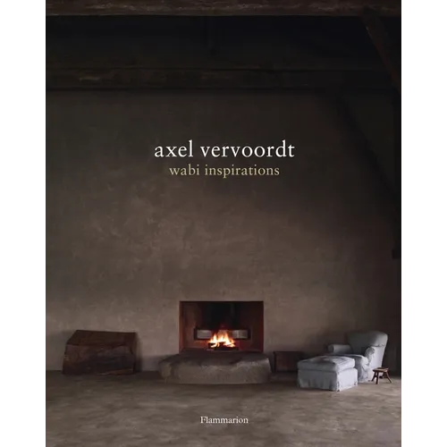 Axel Vervoordt: Wabi Inspirations - Hardcover