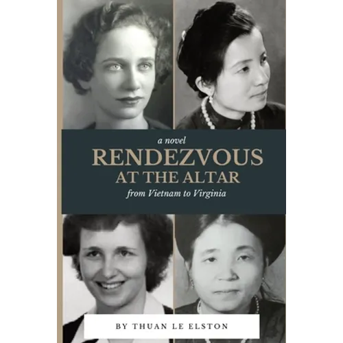 Rendezvous At The Altar: From Vietnam to Virginia - Paperback