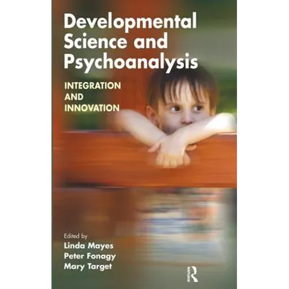 Developmental Science and Psychoanalysis: Integration and Innovation - Paperback