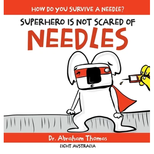 Superhero Is Not Scared of Needles - Hardcover