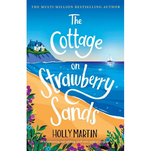 The Cottage on Strawberry Sands: A heartwarming and uplifting small town summer romance - Paperback