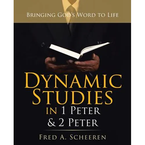 Dynamic Studies in 1 Peter & 2 Peter: Bringing God's Word to Life - Paperback