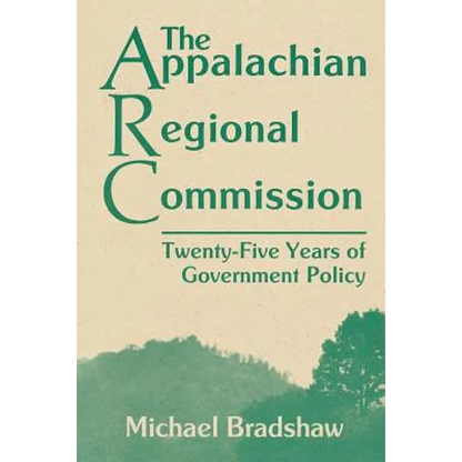 The Appalachian Regional Commission: Twenty-Five Years of Government Policy - Paperback