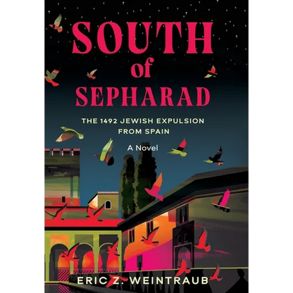 South of Sepharad: The 1492 Jewish Expulsion from Spain - Hardcover