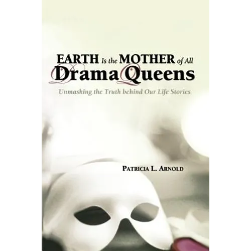 Earth Is the Mother of All Drama Queens - Paperback