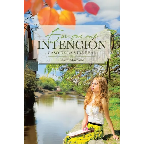 Esa fue mi INTENCIÓN: Caso de la Vida Real - Paperback