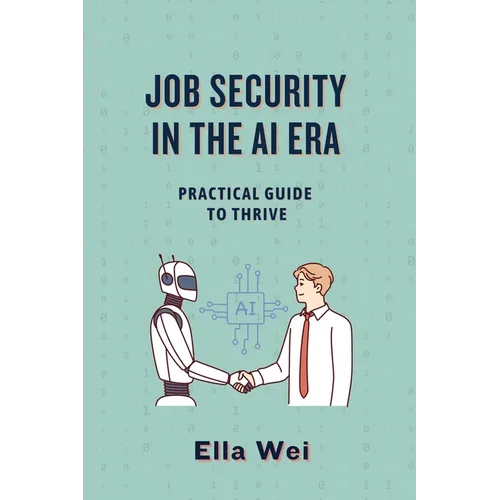 Job Security in the AI Era: Practical Guide to Thrive - Paperback