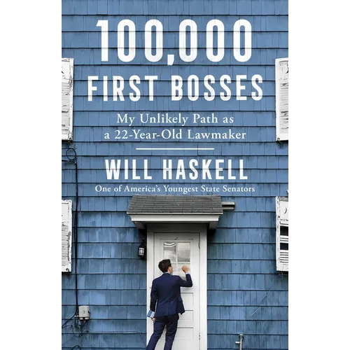 100,000 First Bosses: My Unlikely Path as a 22-Year-Old Lawmaker - Hardcover