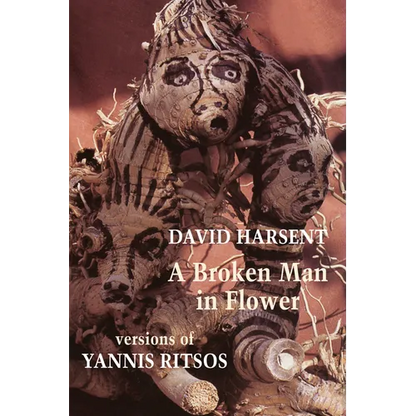 A Broken Man in Flower: Versions of Yannis Ritsos - Paperback