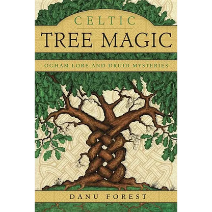 Celtic Tree Magic: Ogham Lore and Druid Mysteries - Paperback
