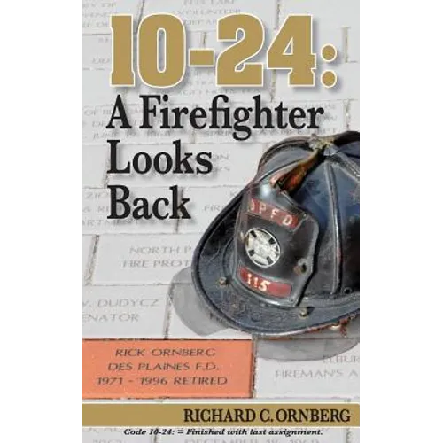 10-24: A Firefighter Looks Back - Paperback