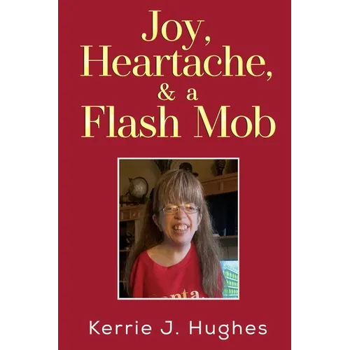 Joy, Heartache and a Flash Mob - Paperback