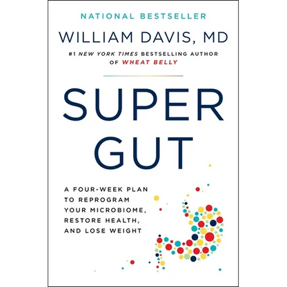 Super Gut: A Four-Week Plan to Reprogram Your Microbiome, Restore Health, and Lose Weight - Paperback