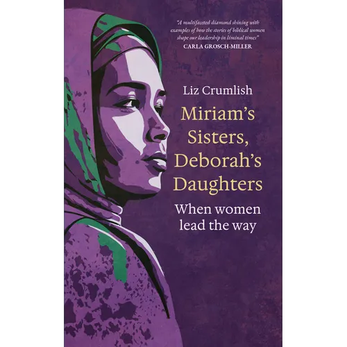 Miriam's Sisters, Deborah's Daughters: When women lead the way - Paperback