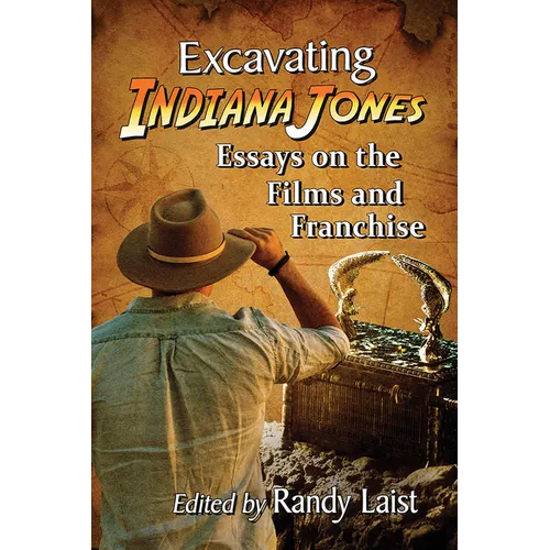 Excavating Indiana Jones: Essays on the Films and Franchise - Paperback