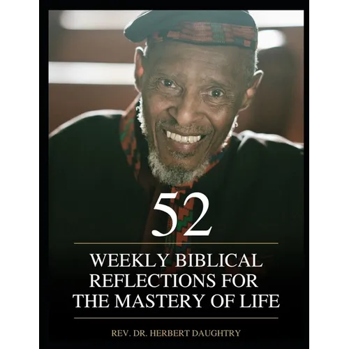 52 Weekly Biblical Reflections for the Mastery of Life: Vol. 3 - Paperback
